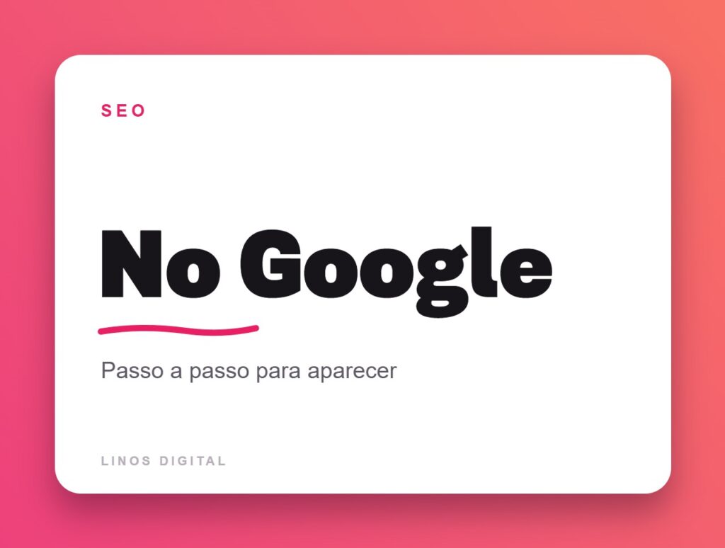 Capa do artigo: Passo a passo – Como ter seu site aparecendo no Google