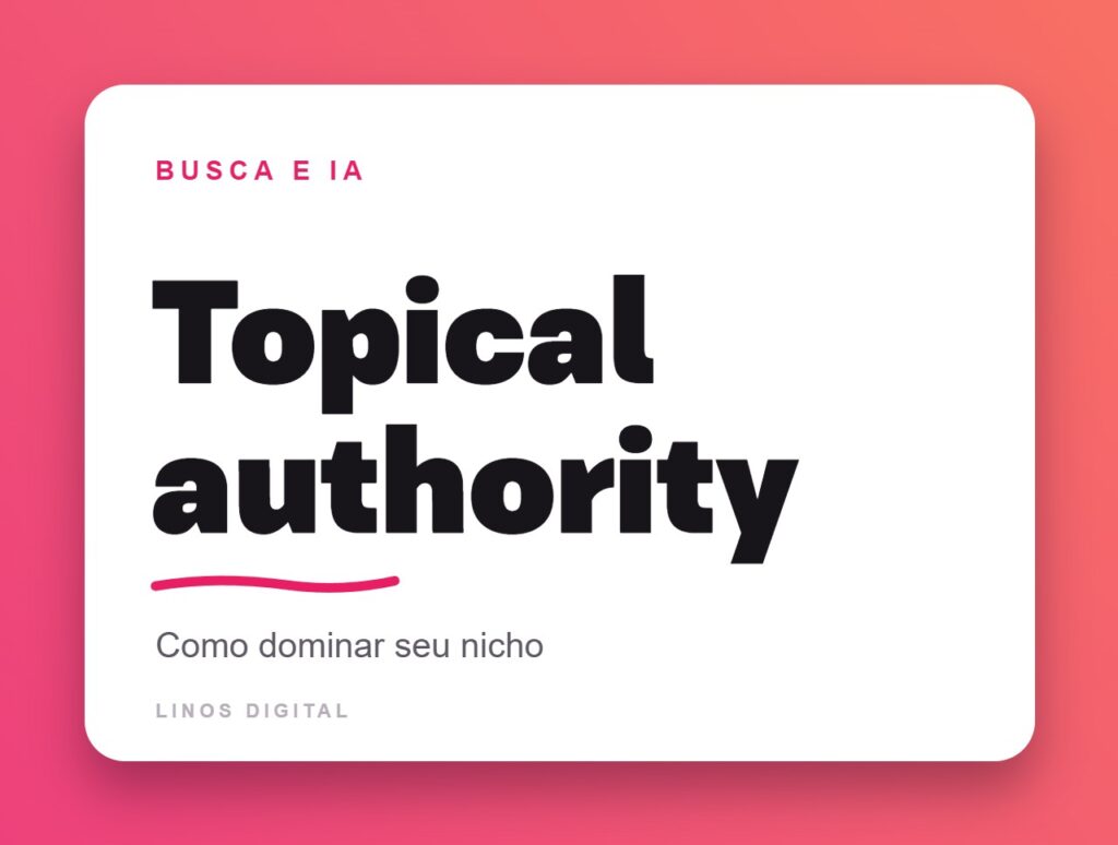 Capa do artigo: Topical authority e topic clusters: como dominar seu nicho no Google